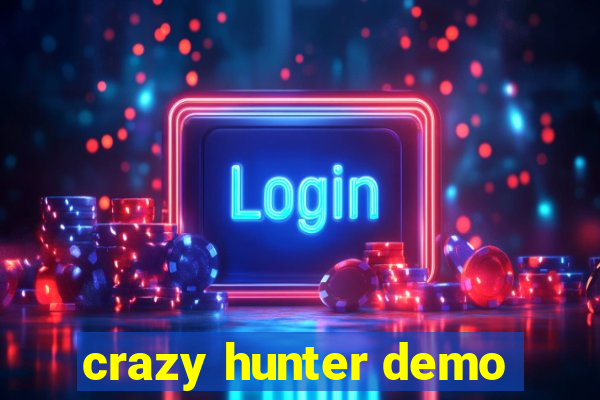 crazy hunter demo